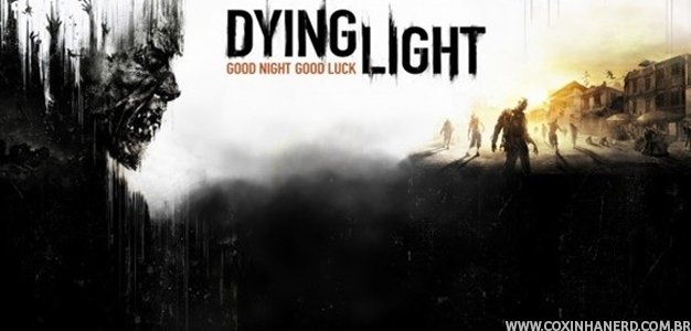 Dying Light, o jogo do ano!
