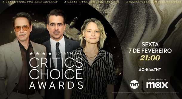 Não perca hoje a 30ª edição anual do Critics Choice Awards® ao vivo na TNT e na Max